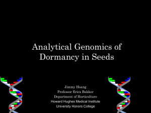 Analytical Genomics of Dormancy in Seeds Jimmy Hoang Professor Erica Bakker