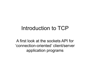 Introduction to TCP A first look at the sockets API for