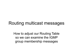 Routing multicast messages How to adjust our Routing Table group membership messages