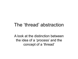 The ‘thread’ abstraction A look at the distinction between