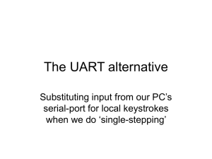 The UART alternative Substituting input from our PC’s serial-port for local keystrokes