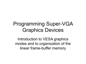 Programming Super-VGA Graphics Devices Introduction to VESA graphics