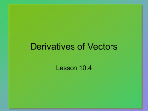 Derivatives of Vectors Lesson 10.4