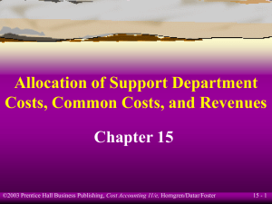 Allocation of Support Department Costs, Common Costs, and Revenues Chapter 15