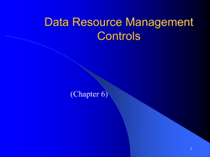 Data Resource Management Controls (Chapter 6) 1