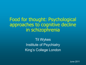 Professor Til Wykes: Food for thought: Psychological approaches to cognitive decline in schizophrenia