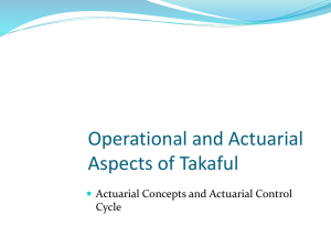 Operational and Actuarial Aspects of Takaful Actuarial Concepts and Actuarial Control Cycle