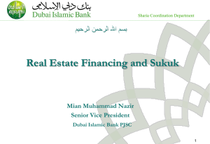 Real Estate Financing and Sukuk Mian Muhammad Nazir Senior Vice President