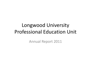 Longwood University Professional Education Unit Annual Report 2011