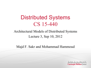 Distributed Systems CS 15-440 Architectural Models of Distributed Systems