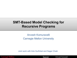 SMT-Based Model Checking for Recursive Programs Anvesh Komuravelli Carnegie Mellon University
