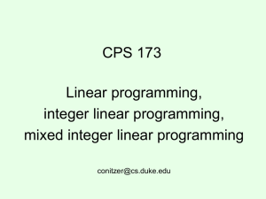 CPS 173 Linear programming, integer linear programming, mixed integer linear programming