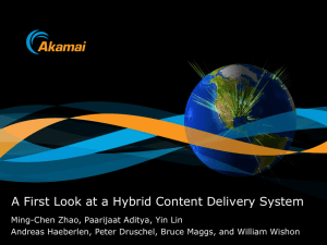 A First Look at a Hybrid Content Delivery System