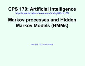 CPS 170: Artificial Intelligence Markov processes and Hidden Markov Models (HMMs)