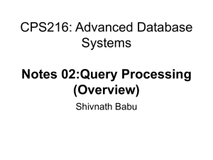CPS216: Advanced Database Systems Notes 02:Query Processing (Overview)