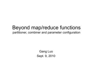 Beyond map/reduce functions partitioner, combiner and parameter configuration Gang Luo Sept. 9, 2010