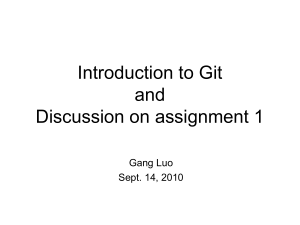 Introduction to Git and Discussion on assignment 1 Gang Luo