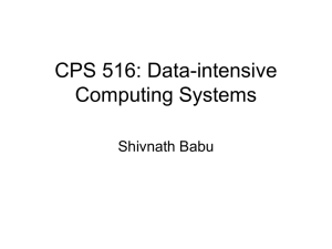 CPS 516: Data-intensive Computing Systems Shivnath Babu