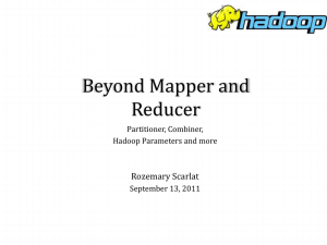 Beyond Mapper and Reducer Rozemary Scarlat Partitioner, Combiner,