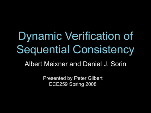 Dynamic Verification of Sequential Consistency Albert Meixner and Daniel J. Sorin