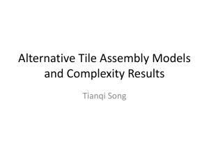 Alternative Tile Assembly Models and Complexity Results Tianqi Song