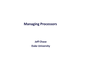 Managing Processors Jeff Chase Duke University