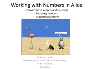 Working with Numbers in Alice - Rounding numbers. - Truncating Numbers