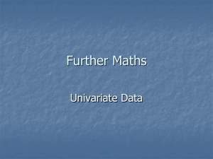 Further Maths Univariate Data