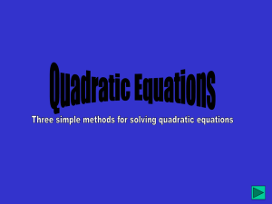 Learning the methods of Quadratics
