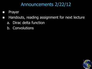 Announcements 2/22/12 Prayer Handouts, reading assignment for next lecture a. Dirac delta function