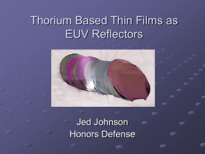 Thorium Based Thin Films as EUV Reflectors Jed Johnson Honors Defense