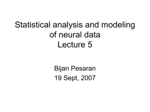 Statistical analysis and modeling of neural data Lecture 5 Bijan Pesaran
