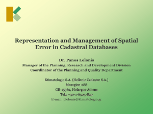 Representation and Management of Spatial Error in Cadastral Databases Dr. Panos Lolonis