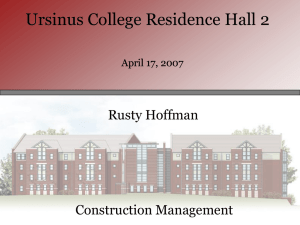 Ursinus College Residence Hall 2 Rusty Hoffman Construction Management April 17, 2007
