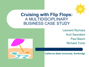 Cruising with Flip Flops: A MULTIDISCIPLINARY BUSINESS CASE STUDY Leonard Rymsza