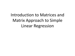 Introduction to Matrix Algebra and Simple Linear Regression in Matrix Form (Chapter 2 and part of 3 in RPD)