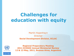 Challenges for education with equity Martín Hopenhayn Director
