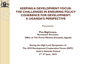 Keeping a Development Focus: The Challenges in Ensuring Policy Coherence for Development: Uganda’s Perspective