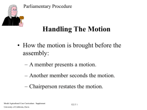 Handling The Motion • How the motion is brought before the assembly: