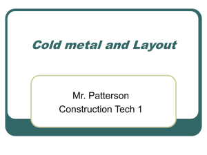 Cold metal and Layout Mr. Patterson Construction Tech 1
