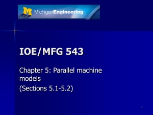 IOE/MFG 543 Chapter 5: Parallel machine models (Sections 5.1-5.2)