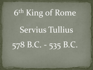 6 King of Rome Servius Tullius 578 B.C. - 535 B.C.