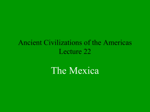 Lecture 19 The Mexica