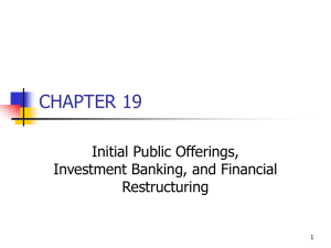 CHAPTER 19 Initial Public Offerings, Investment Banking, and Financial Restructuring