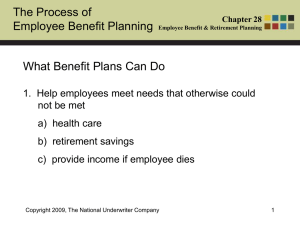 The Process of Employee Benefit Planning What Benefit Plans Can Do