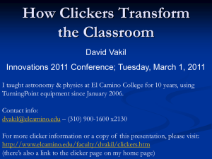 How Clickers Transform the Classroom David Vakil