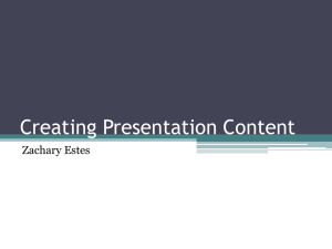 Creating Presentation Content Zachary Estes