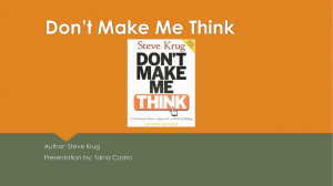 Don’t Make Me Think Author: Steve Krug Presentation by: Taina Castro