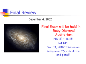 Final Review Final Exam will be held in Ruby Diamond Auditorium