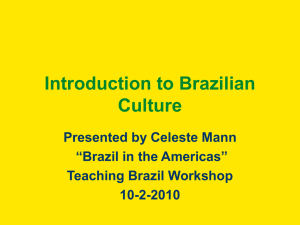 Introduction to Brazilian Culture a Powerpoint Presentation by Celeste Mann.ppt